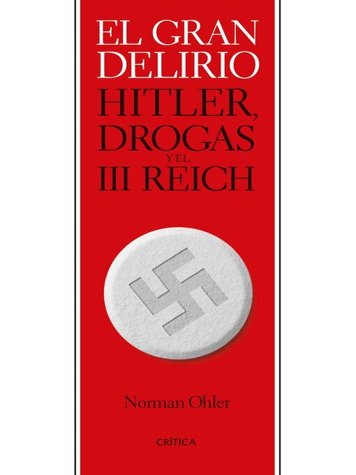 Title details for El gran delirio by Norman Ohler - Available